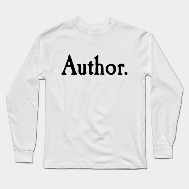 Author. black text Long Sleeve T-Shirt by terrybain